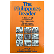The Philippines Reader: A History of Colonialism, Neocolonialism, Dictatorship, and Resistance By Daniel B. Schirmer (Front Cover)