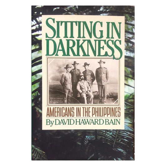 Sitting in Darkness: Americans in the Philippines by David Haward Bain Front cover