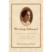 Writing Athwart: Adelina Gurrea's Life and Works Front Cover