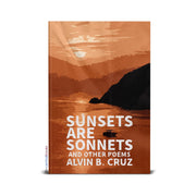 Sunsets Are Sonnets and Other Poems by Alvin Cruz Front Cover