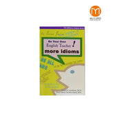 Be Your Own English Teacher! MORE IDIOMS Front Cover