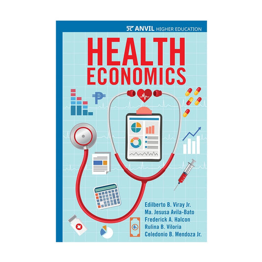 Health Economics by Edilberto Viray Jr Frederick Halcon Ma. Jesusa Avila-Bato,Celedonio Mendoza Front Cover