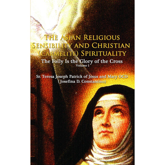 The Asian Religious Sensibility & Christian (Carmelite) Spirituality Vol 1 Front Cover