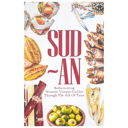 Sud-An: Rediscovering Western Visayan Cuisine Through the Ark of Taste Front Cover