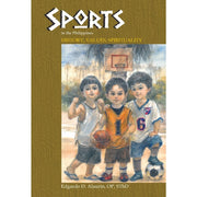 Sports in the Philippines: History, Values, Spirituality by Fr. Edgardo B. Alaurin, OP, SThD Front Cover