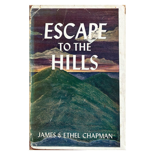 Escape To the Hills by James & Ethel Chapman Frontcover