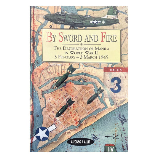 By Sword and Fire The Destruction of Manila in World War 2 (Front Cover)