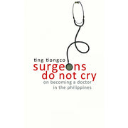 Surgeons Do Not Cry on becoming a doctor in the Philppines (Reprint) Front Cover