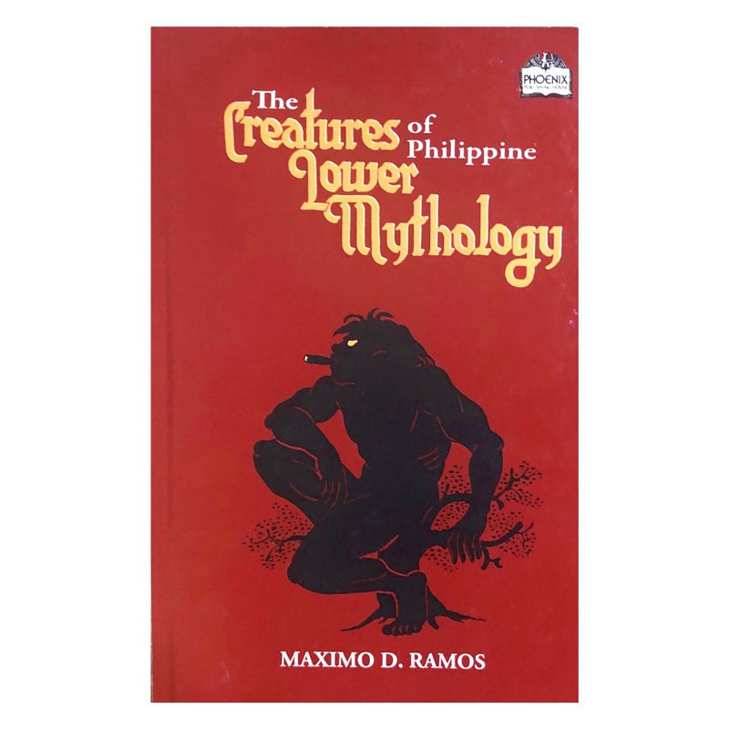 The Creatures of Philippine Lower Mythology by Maximo D. Ramos Front cover