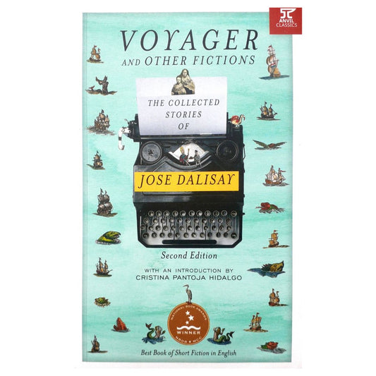 Voyager and Other Fictions: The Collected Stories of Jose Dalisay Second Edition  Front Cover