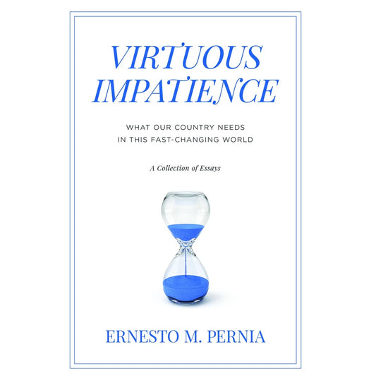 Virtuous Impatience What Our Country Needs In This Fast-Changing World; A Collection of Essays Front Cover