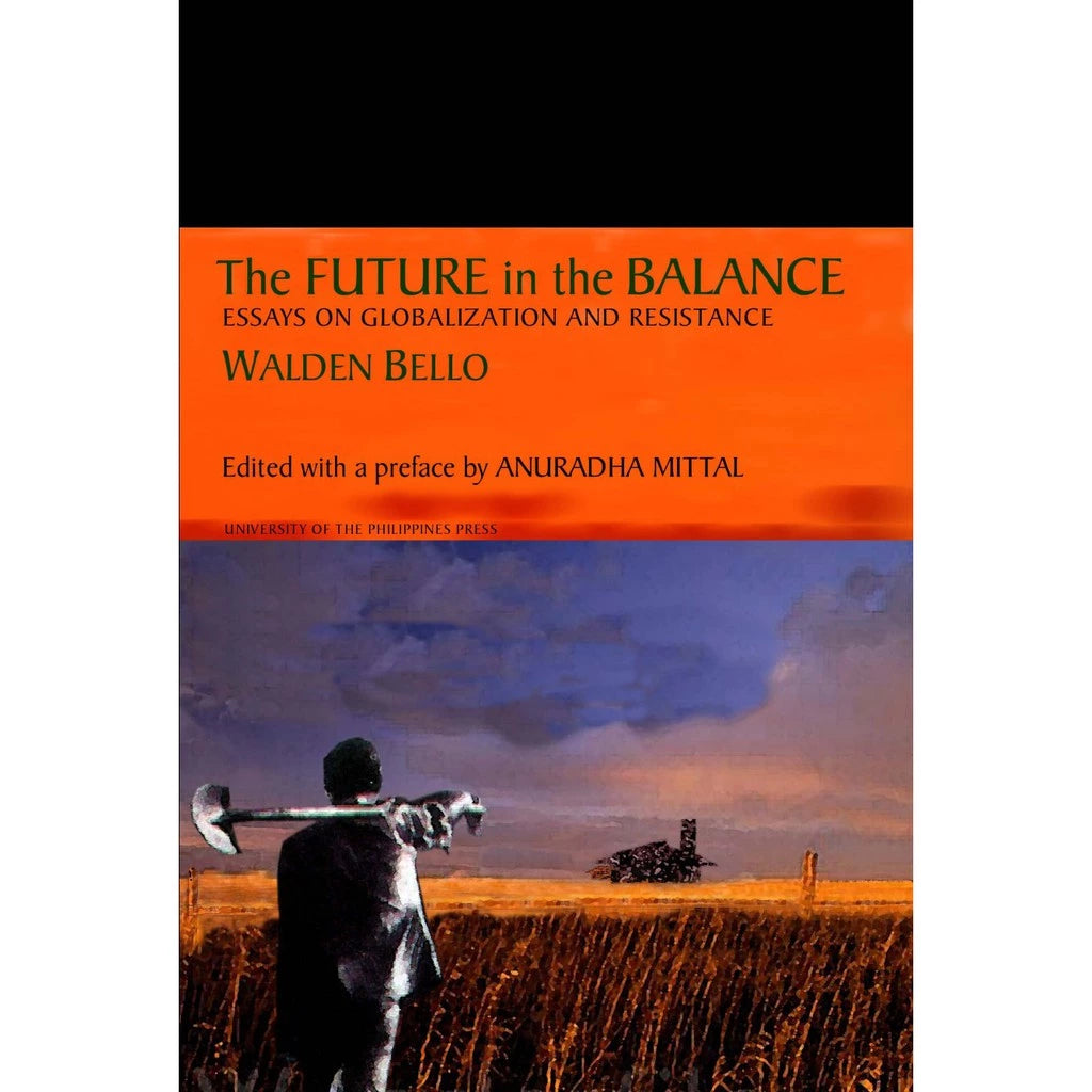 The Future in the Balance: Essays on Globalization and Resistance Front Cover