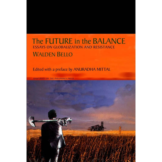 The Future in the Balance: Essays on Globalization and Resistance Front Cover