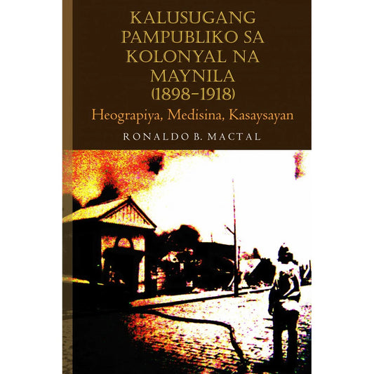 Kalusugan Pampubliko sa Kolonyal na Manila 1898-1918 Front Cover