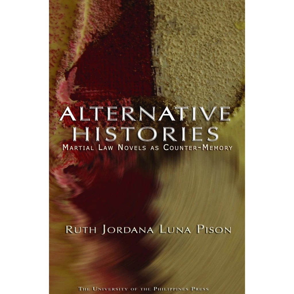 Alternative Histories: Martial Law Novels as Counter-Memory Front Cover