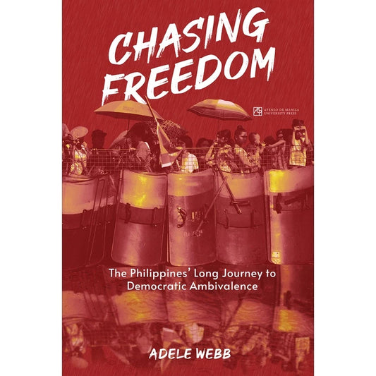 Chasing Freedom: The Philippines’ Long Journey to Democratic Ambivalence Front Cover
