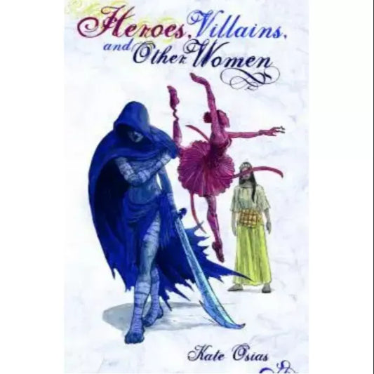 Heroes,Villains, and Other Women Front Cover