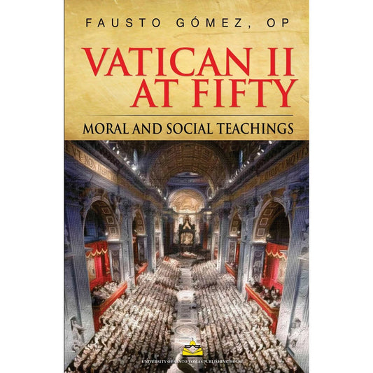 Vatican II at Fifty: Moral and Social Teachings by Fausto Gomez, OP Front Cover