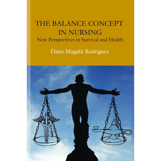 The Balance Concept In Nursing New Perspectives in Survival and Health Front Cover