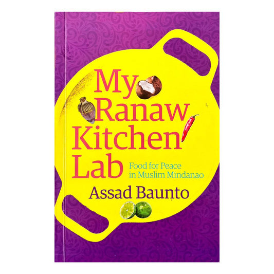 My Ranaw Kitchen: Food for Peace in Muslim Mindanao By Assad Baunto (Front Cover)