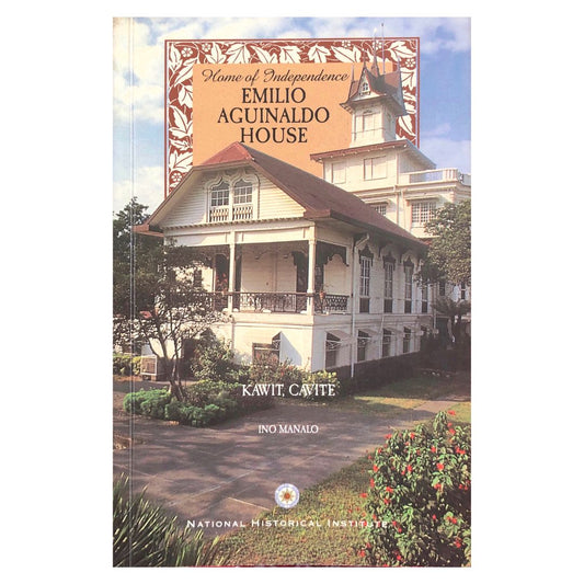 Home of Independence: Emilio Aguinaldo House, Kawit, Cavite by Ino Manalo Front cover