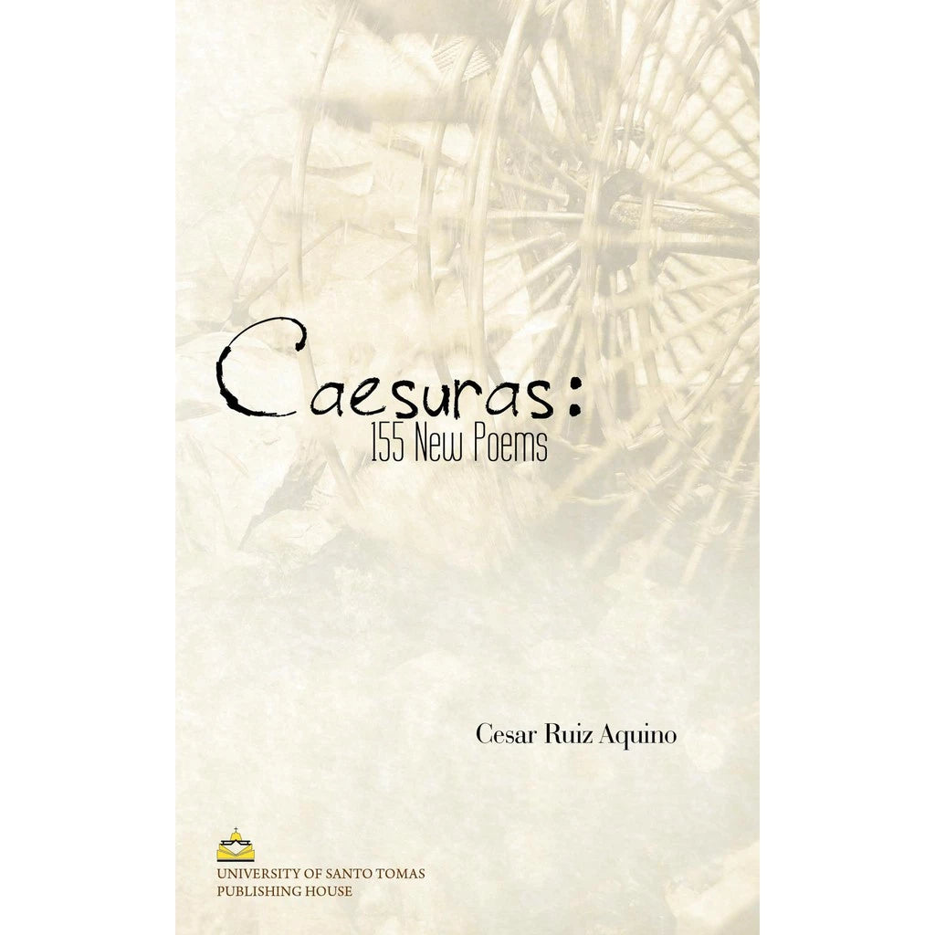Caesuras: 155 New Poems by Cesar Ruiz Aquino Front Cover