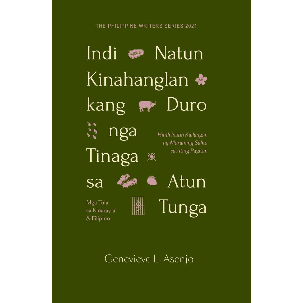 Indi Natun Kinahanglan kang Duro nga Tinaga sa Atun Tunga Mga Tula sa Kinaray-a & Filipino PWS 2021 Front Cover