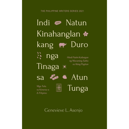 Indi Natun Kinahanglan kang Duro nga Tinaga sa Atun Tunga Mga Tula sa Kinaray-a & Filipino PWS 2021 Front Cover