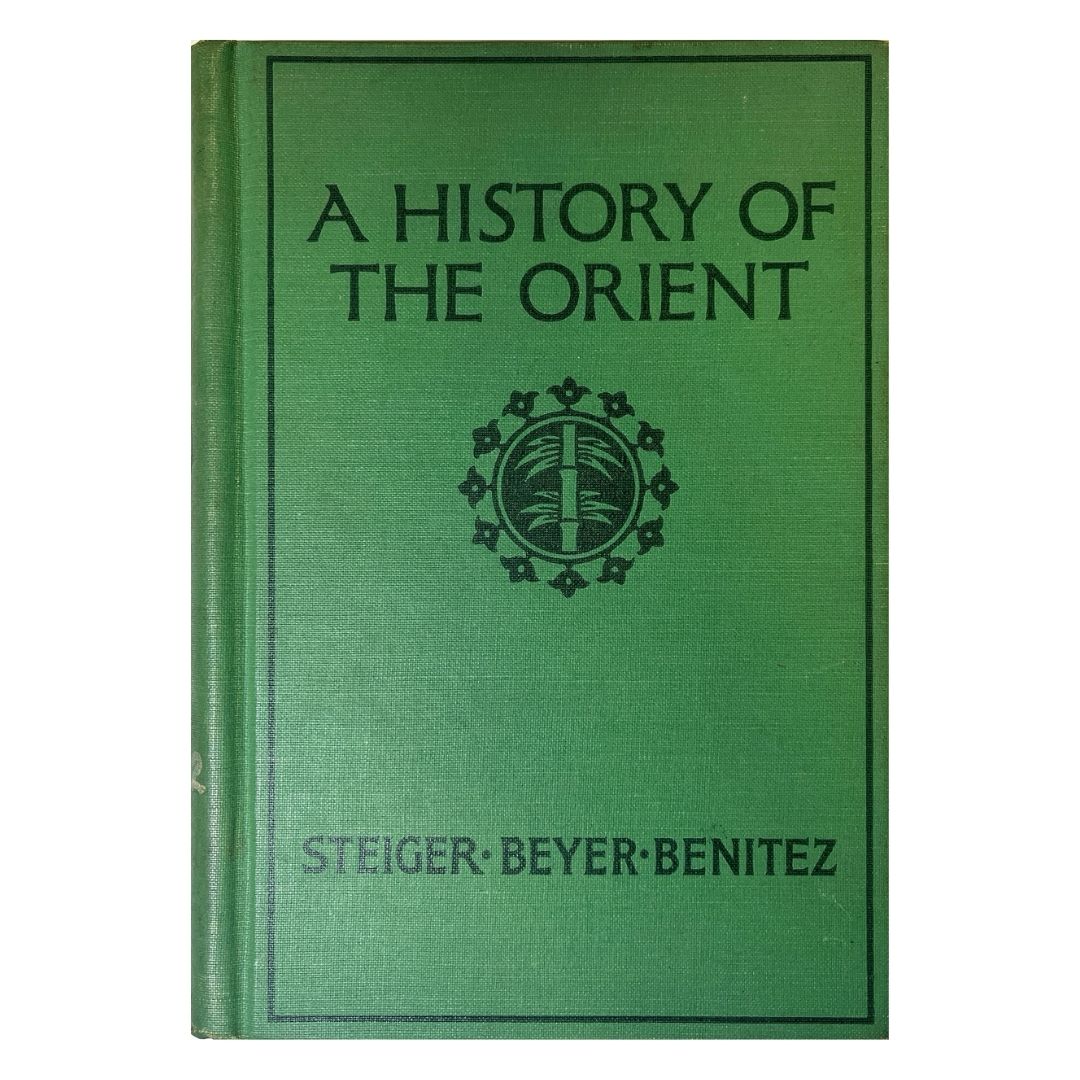 A History of the Orient by George Nye Steiger, Henry Otley Beyer, Conrado O. Benitez Frontcover