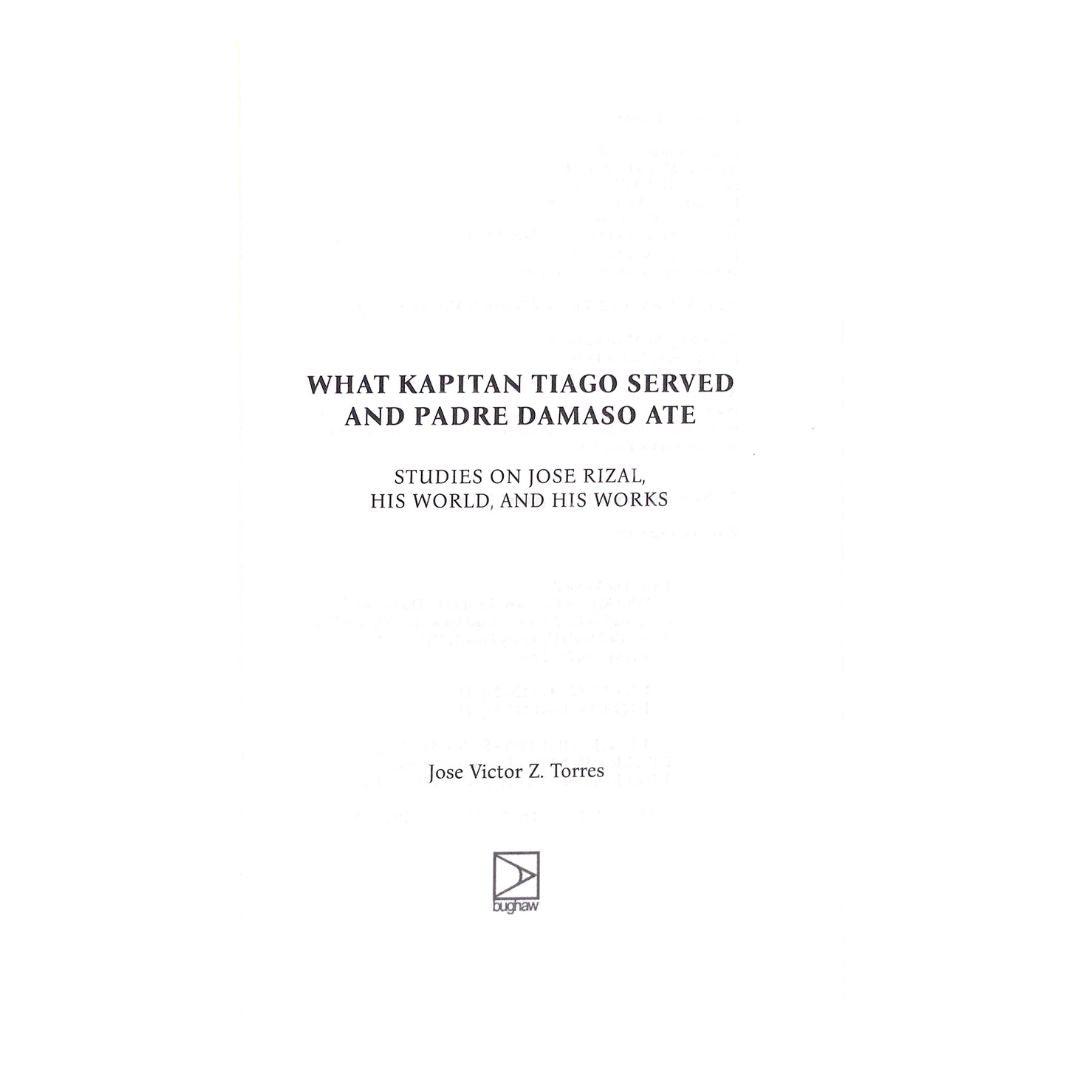 What Kapitan Tiago Served and Padre Damaso ate: Studies on Jose Rizal, His World, and His works