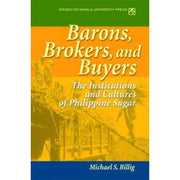 Barons, Brokers, and Buyers: The Institutions and Cultures of Philippine Sugar Front Cover