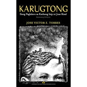 Karugtong: Ilang Paglalaro sa Kathang-Isip ni Jose Rizal (Ikalawang Edisyon) by Jose Victor Z. Torres Front Cover