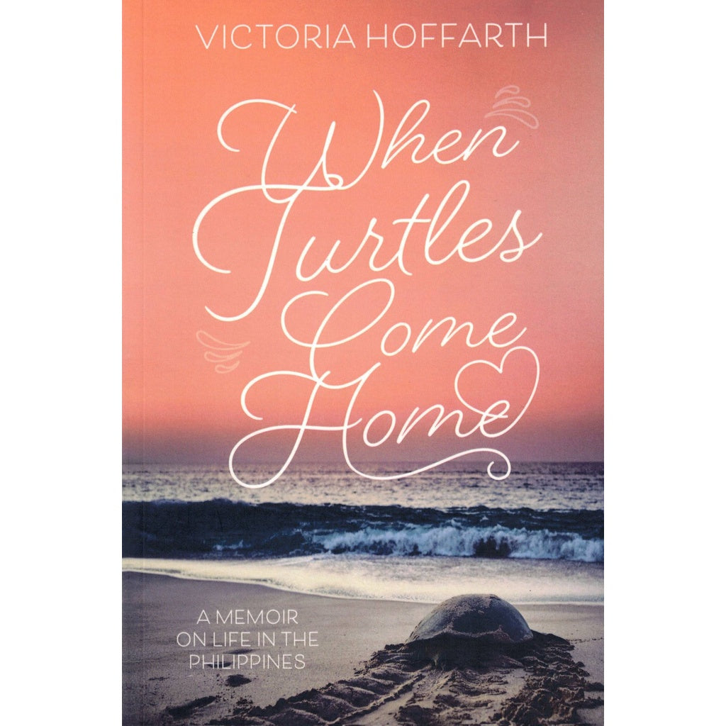 When Turtles Come Home: A Memoir on Life in the Philippines Front Cover