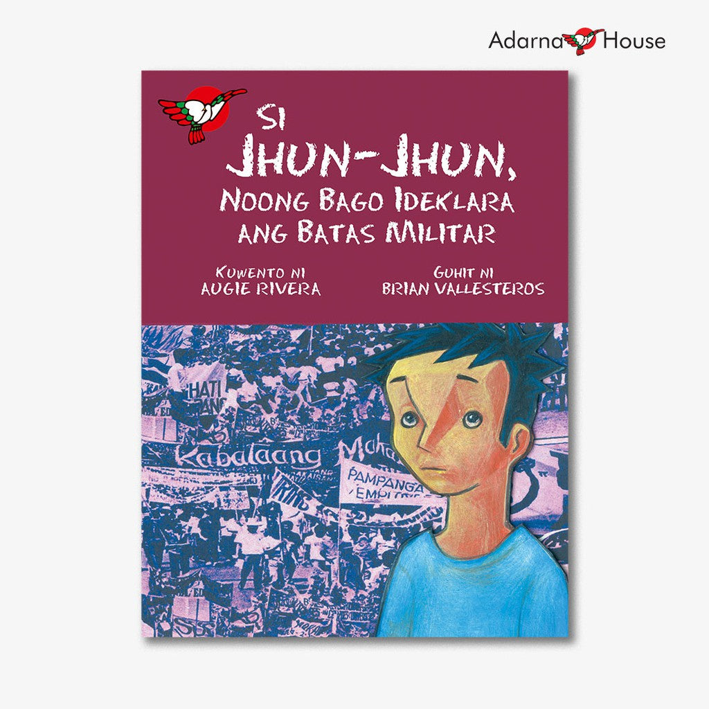 Si Jhun-Jhun, Noong Bago Ideklara ang Batas Militar Picture Book - Grade 4-6, Bilingual Fil. w/ Eng. Front Cover