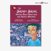 Si Jhun-Jhun, Noong Bago Ideklara ang Batas Militar Picture Book - Grade 4-6, Bilingual Fil. w/ Eng. Front Cover
