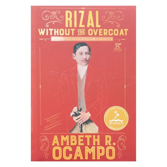 Rizal Without The Overcoat: 32nd Anniversary edition by Ambeth R. Ocampo (Front Cover)