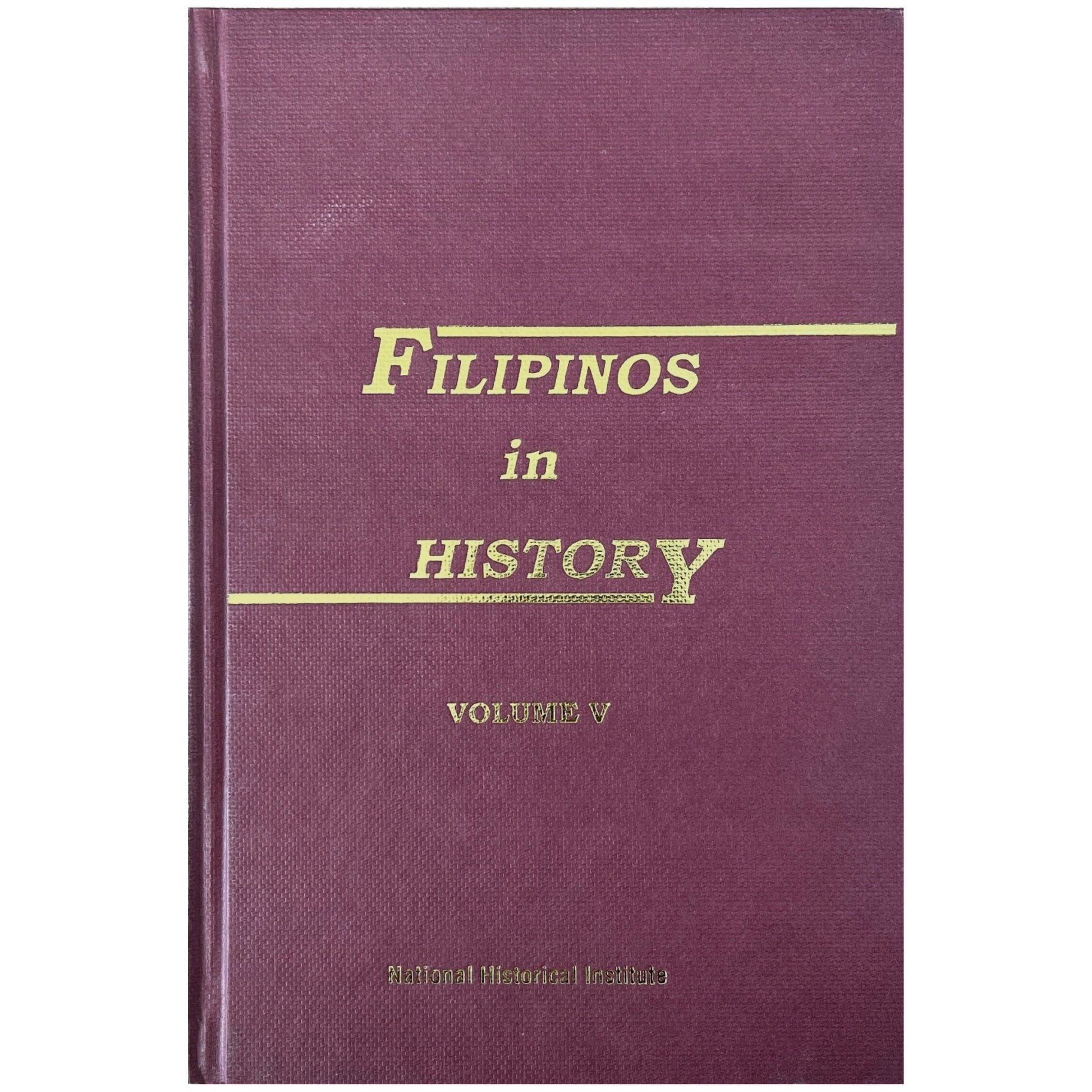 Filipinos in History Volume 5.  by National Historical Institute (Front Cover)