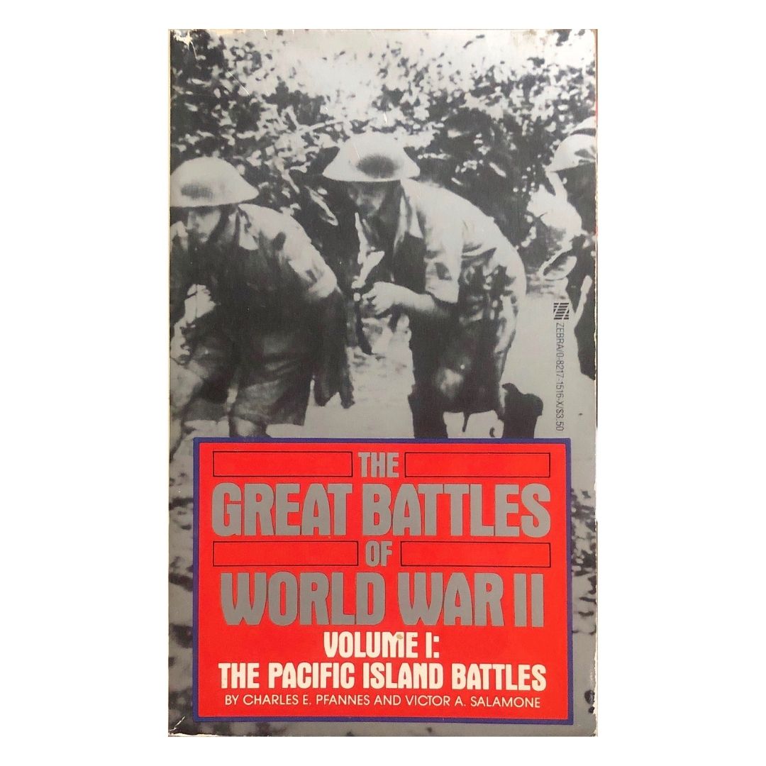 The Great Battles of World War II, Volume 1: The Pacific Island Battles by Charles E. Pfannes and Victor A. Salamone Front cover