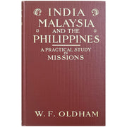 India, Malaysia and The Philippines: A Practical Study in Missions by W. F. Oldman (Front Cover)