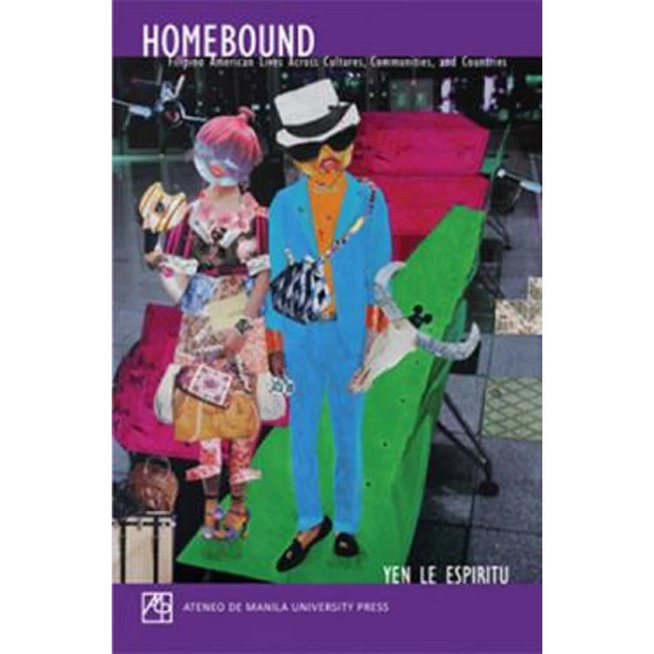Home Bound: Filipino American Lives Across Cultures, Communities, and Countries Front Cover