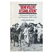 Benevolent Assimilation: The American Conquest of the Philippines, 1899-1903 by Stuart Ceighton Miller Front cover