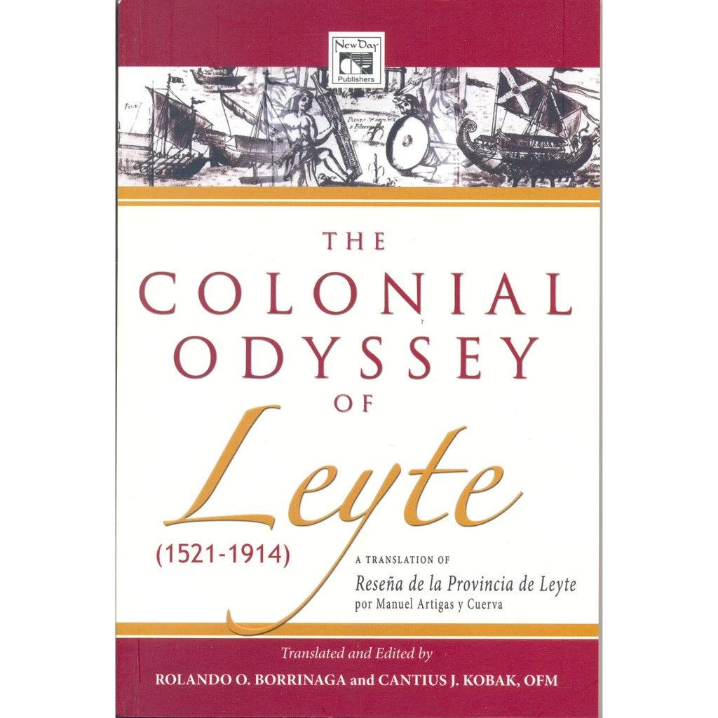 The Colonial Odyssey of Leyte (1521-1914) by Rolando Borrinaga Front Cover