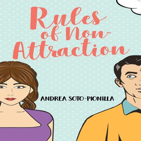 Rules of Non-Attraction by Andrea Soto-Pionilla Front Cover