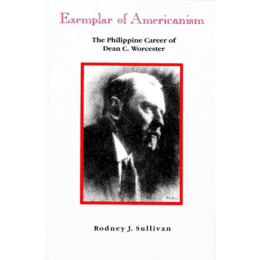Exemplar of Americanism The Philippine Career of Dean C Worcester Michigan Papers Front Cover