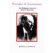 Exemplar of Americanism The Philippine Career of Dean C Worcester Michigan Papers Front Cover