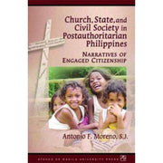 Church, State, and Civil Society in Postauthoritarian Philippines: Narratives of Engaged Citizenship Front Cover