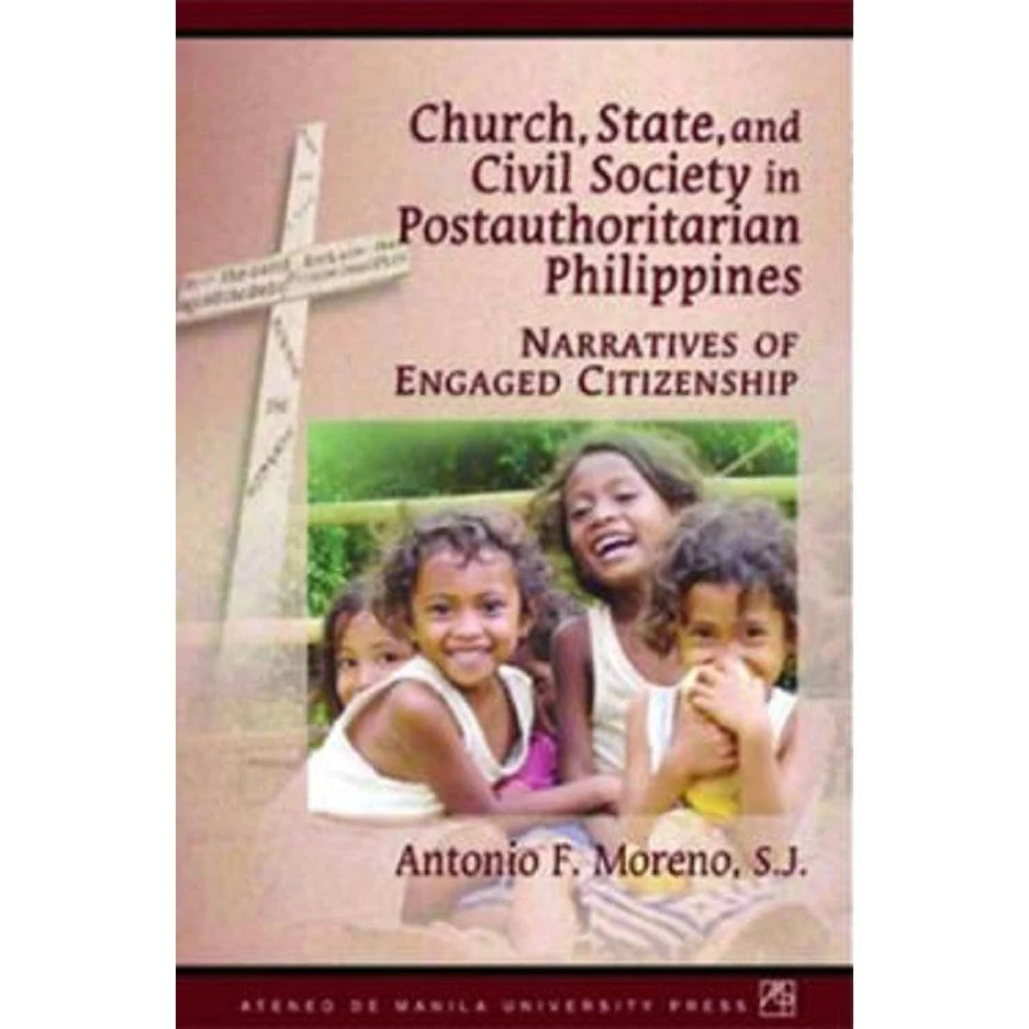 Church, State, and Civil Society in Postauthoritarian Philippines: Narratives of Engaged Citizenship Front Cover
