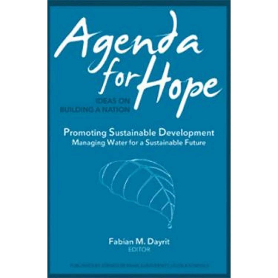 Agenda for Hope: Promoting Sustainable Development: Managing Water for a Sustainable Future Front Cover
