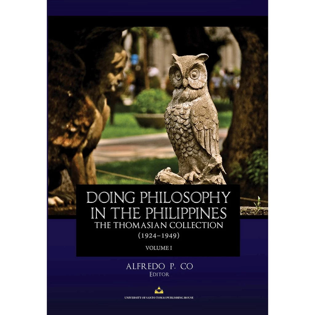 Doing Philosophy in the Philippines Volume 1: The Thomasian Collection (1924-1949) by Alfredo P. Co Front Cover