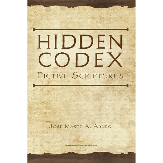 Hidden Codex: Fictive Scriptures by Jose Marte A. Abueg Front Cover